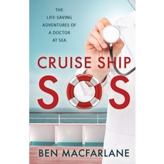 Cruise Ship SOS: The life-saving adventures of a doctor at sea 平裝版, Lume Books, 英文