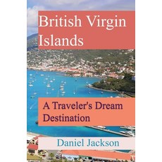 (英文圖書) British Virgin Islands: A Traveler's Dream Destination 平裝版, Independently Published, 英文