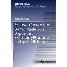 Synthesis of Optically Active Oxymethylenehelicene Oligomers and Self-Assembly Phenomena at a Liquid... 平裝版, Springer, 英文