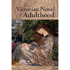 (英文圖書) The Victorian Novel of Adulthood: Plot and Purgatory in Fictions of Maturity 精裝版, Ohio University Press, 英文