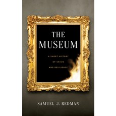 (英文圖書) The Museum: A Short History of Crisis and Resilience 平裝版, New York University Press, 英文