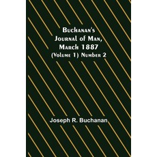 (英文圖書) Buchanan's Journal of Man March 1887 (Volume 1) Number 2 平裝版, Alpha Edition, 英文