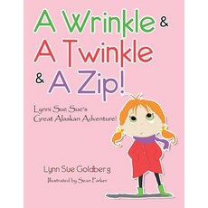 (英文圖書)A Wrinkle & A Twinkle & A Zip!: Lynni Sue Sue's Great Alaskan Adventure! 平裝版, Balboa Press, 英文
