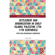 (英文圖書) Settlement and Urbanization in Early Islamic Palestine 7th-11th Centuries: Texts and Archaeo... 精裝版, Routledge, 英文