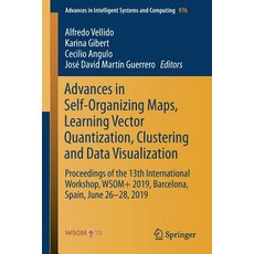 Advances in Self-Organizing Maps Learning Vector Quantization Clustering and Data Visualization: P... 平裝版, Springer, 英文