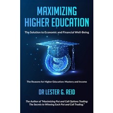 (英文圖書) Maximizing Higher Education: The Solution to Economic and Financial Well-Being 平裝版, 978-1-7340601-7-1, 英文
