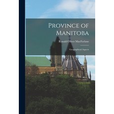 (英文圖書) Province of Manitoba; Geographical Aspects 平裝版, Hassell Street Press, 英文