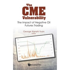The CME Vulnerability: The Impact of Negative Oil Futures Trading 精裝版, World Scientific Publishing..., 英文
