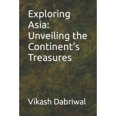 (英文圖書) Exploring Asia: Unveiling the Continent's Treasures 平裝版, Independently Published, 英文