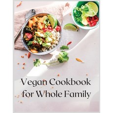 Vegan Cookbook for Whole Family: Best Main-Course Recipes for Whole Family 平裝版, Teresa Miller, 英文