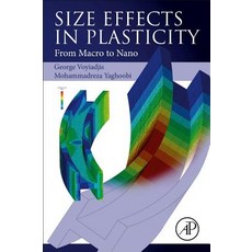 Size Effects in Plasticity: From Macro to Nano 平裝版, Academic Press, 英文