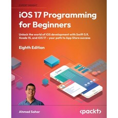 (英文圖書) iOS 17 Programming for Beginners - Eighth Edition: Unlock the world of iOS Development with S... 平裝版, Packt Publishing, 英文