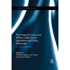 The Financial Crisis and White Collar Crime - Legislative and Policy Responses: A Critical Assessment 平裝版, Routledge, 英文