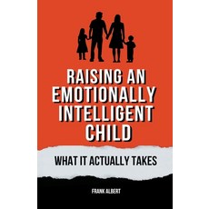 (英文圖書) Raising An Emotionally Intelligent Child: What It Actually Takes 平裝版, Frank Albert, 英文