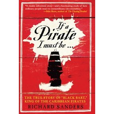 (英文圖書) If a Pirate I Must Be: The True Story of Black Bart King of the Caribbean Pirates 平裝版, Skyhorse Publishing, 英文