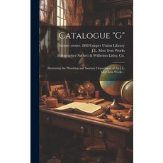 (英文圖書) Catalogue "G": Illustrating the Plumbing and Sanitary Department of the J.L. Mott Iron Works .. 精裝版, Legare Street Press, 英文