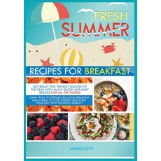 (英文圖書) Fresh Summer Recipes for Breakfast: Get Ready for the Best Season for the Year with Many Quic... 平裝版, Mirko Lotti, 英文