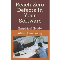 Reach Zero Defects In Your Software: Empirical Study 平裝版, Independently Published, 英文