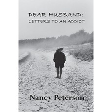Dear Husband: Letters to an Addict 平裝版, Henschelhaus Publishing, Inc., 英文