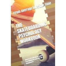 (英文圖書)The Skateboarding Psychology Workbook: How to Use Advanced Sports Psychology to... 平裝版, Independently Published, 英文