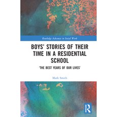 (英文圖書) Boys' Stories of Their Time in a Residential School: 'The Best Years of Our Lives' 精裝版, Routledge, 英文