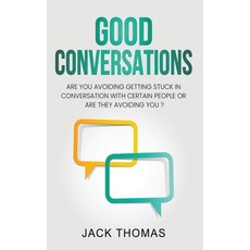 Good Conversations: Are you avoiding getting stuck in conversation with certain people or are they a... 平裝版, Independently Published, 英文