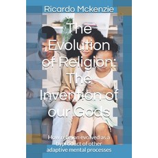 (英文圖書) The Evolution of Religion: The Invention of our Gods: How religion evolved as a... 平裝版, Independently Published, 英文