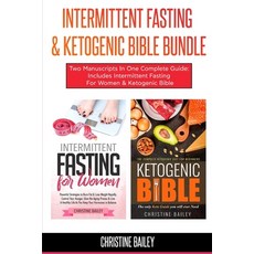 Intermittent Fasting & Ketogenic Bible Bundle: Two Manuscripts In One Complete Guide: Includes Inter... 平裝版, Independently Published, 英文