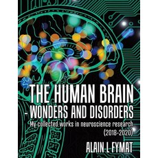 The Human Brain - Wonders and Disorders: My Collected Works in Neuroscience Research (2018-2020) 平裝版, Tellwell Talent, 英文