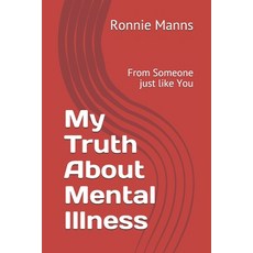 (英文圖書) My Truth About Mental Illness: From Someone just like You 平裝版, Independently Published, 英文