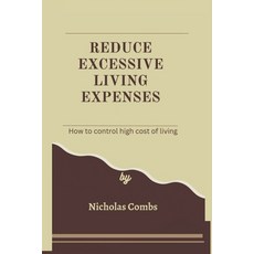 (英文圖書) Reduce excessive living expenses: How to control high cost of living 平裝版, Independently Published, 英文