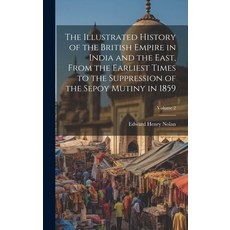(英文圖書) The Illustrated History of the British Empire in India and the East From the Earliest Times ... 精裝版, Legare Street Press, 英文