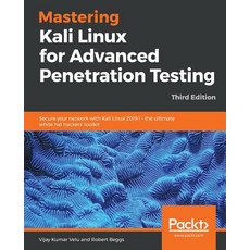 Mastering Kali Linux for Advanced Penetration Testing - Third Edition: Secure your network with Kali... 平裝版, Packt Publishing, 英文