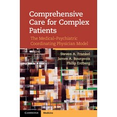 Comprehensive Care for Complex Patients: The Medical-Psychiatric Coordinating Physician Model 精裝版, Cambridge University Press, 英文