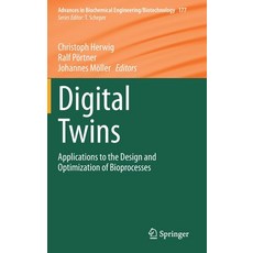 Digital Twins: Applications to the Design and Optimization of Bioprocesses 精裝版, Springer, 英文