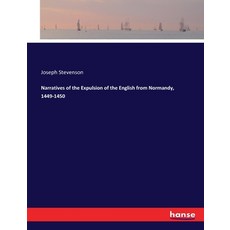 (英文圖書) Narratives of the Expulsion of the English from Normandy 1449-1450 平裝版, Hansebooks, 英文