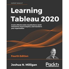 Learning Tableau 2020 - Fourth Edition: Create effective data visualizations build interactive visu... 平裝版, Packt Publishing, 英語