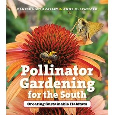 Pollinator Gardening for the South: Creating Sustainable Habitats 平裝版, University of North Carolina Press, 英文