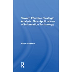 Toward Effective Strategic Analysis: New Applications of Information Technology 精裝版, Routledge, 英文