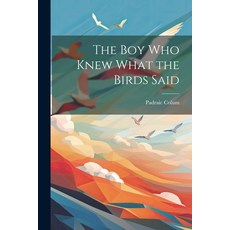 (英文圖書)The Boy Who Knew What the Birds Said 平裝版, Legare Street Press, 英文