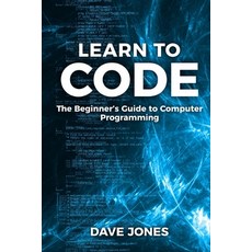 (英文圖書) Learn to Code: The Beginner's Guide to Programming: The Beginner's Guide to Computer Programming 平裝版, Eberechuku, 英文