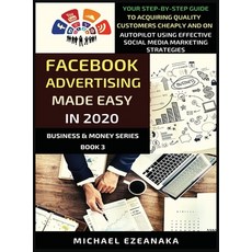 (英文圖書) Facebook Advertising Made Easy In 2020: Your Step-By-Step Guide To Acquiring Quality Customer... 精裝版, Millennium Publishing Ltd, 英文
