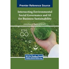 (英文圖書) Intersecting Environmental Social Governance and AI for Business Sustainability 平裝版, IGI Global, 英文