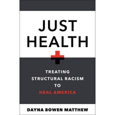 (英文圖書) Just Health: Treating Structural Racism to Heal America 平裝版, New York University Press, 英文