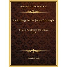 (英文圖書) An Apology For Sir James Dalrymple: Of Stair President Of The Session (1825) 精裝版, Kessinger Publishing, 英文