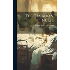 (英文圖書) The Canadian Nurse: 04 精裝版, Legare Street Press, 英文