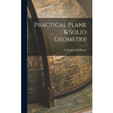 (英文圖書) Practical Plane & Solid Geometry 精裝版, Legare Street Press, 英文
