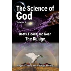 (英文圖書) The Science Of God Volume 5: Boats Floods and Noah - The Deluge 平裝版, Aleph Publications, 英文