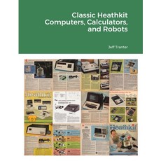 (英文圖書) Classic Heathkit Computers Calculators and Robots 平裝版, Jeff Tranter, 英文