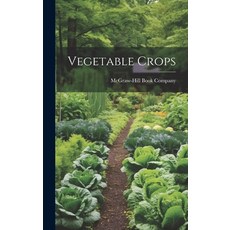 (英文圖書) Vegetable Crops 精裝版, Legare Street Press, 英文